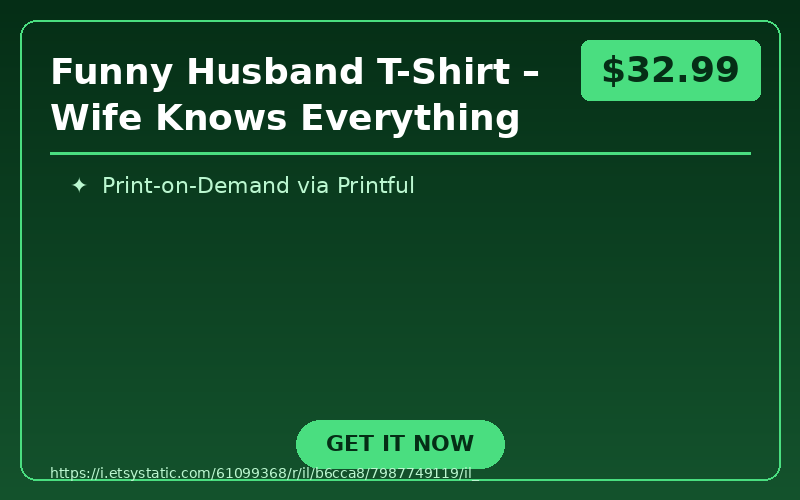 Funny Husband T-Shirt – Wife Knows Everything Marriage Humor Tee