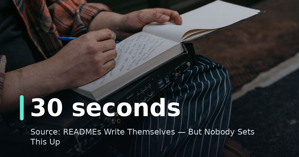 READMEs Write Themselves — But Nobody Sets This Up